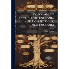 (영문도서)Edgecombe of Devonshire England and Connecticut New England; Paperback, Hutson Street Press, English, 9781025168432