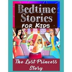 The Lost Princess Story: Perfect for Kids and Parents Bedtime Story Book Top Graphic Novels Paperback, Amazon Digital Services LLC..., English, 9798737517007