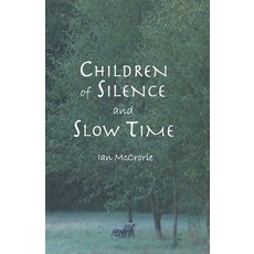 Children of Silence and Slow Time Paperback, Pariyatti Press