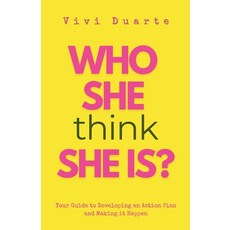 (영문도서)Who She Think She Is?: Your Guide to Developing an Action Plan and Making it Happen Paperback, Webook Publishing, English, 9781966892113