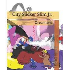 City Slicker Slim Jr.: Dreamland Paperback, Independently Published