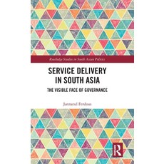 (영문도서)Service Delivery in South Asia: The Visible Face of Governance Hardcover, Routledge, English, 9781041173168 Routledge, English, 9781041173168