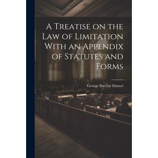 (영문도서) A Treatise on the Law of Limitation With an Appendix of Statutes and Forms Paperback, Legare Street Press, English, 9781021989536