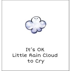 It's OK Little Rain Cloud to Cry, Indy Pub
