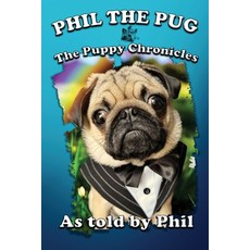 (英文圖書)Phil The Pug: The Puppy Chronicles (The Adventures of Phil: A Pug's Tale) 平裝版, Kaz Rance, 英文