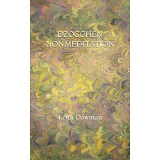 (영문도서) Dzogchen Nonmeditation Paperback, Independently Published, English, 9798638822613