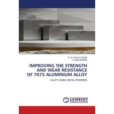 (영문도서)Improving the Strength and Wear Resistance of 7075 Aluminium Alloy Paperback, LAP Lambert Academic Publis..., English, 9786209305498
