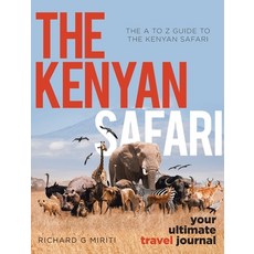 (영문도서) The A to Z Guide to the Kenyan Safari: The Kenyan Safari: Your Ultimate Travel Journal Hardcover, Book Vine Press, English, 9781956896015