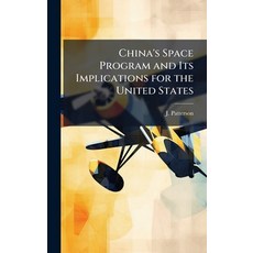 (英文圖書)China's Space Program and Its Implications for the United States 精裝版, Hutson Street Press, 英文