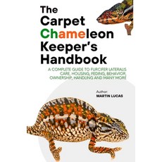 (영문도서)The Carpet Chameleon Keeper's Handbook: A Complete Guide to Furcifer Lateralis C... Paperback, Independently Published, English, 9798288790898