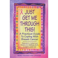(영문도서) Just Get Me Through This! - Revised and Updated: A Practical Guide to Coping with Breast Cancer Paperback, Kensington Publishing Corpo..., English, 9780758269539