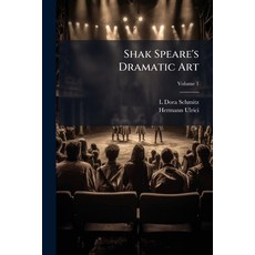 (영문도서)Shak Speare's Dramatic Art: History and Character of Shak Speare's Plays; Volume 1 Paperback, Nabu Press, English, 9781144764539