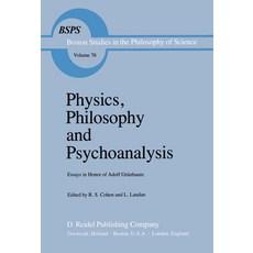 (영문도서) Physics Philosophy and Psychoanalysis: Essays in Honor of Adolf Grünbaum Paperback, Springer, English, 9789400970571