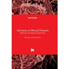 (영문도서)Advances in Pleural Diseases - Molecular and Surgical Perspectives: Molecular an... Hardcover, Intechopen, English, 9781836351573