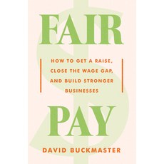 Fair Pay: How to Get a Raise Close the Wage Gap and Build Stronger Businesses Hardcover, Harper Business, English, 9780062998279
