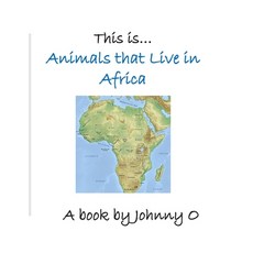 This is... Animals that Live in Africa Paperback, Independently Published