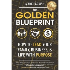 (영문도서)The Golden Blueprint: How to Lead Your Family Business and Life with Purpose Paperback, Independently Published, English, 9798279454648