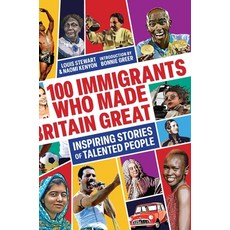 (영문도서) 100 Immigrants Who Made Britain Great: Inspiring Stories of Talented People Hardcover, Canbury Press, English, 9781914487460
