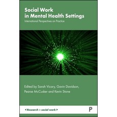 (영문도서)Social Work in Mental Health Settings: International Perspectives on Practice Hardcover, Policy Press, English, 9781447377443 Policy Press, English, 9781447377443