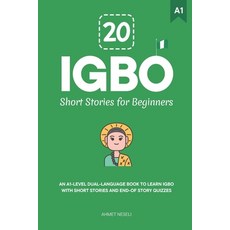 (英文圖書)20 Igbo Short Stories for Beginners: An A1-Level Dual-Language Book to Learn Igb... 平裝版, Independently Published, 英文