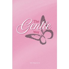 (영문도서)The Gentle Way Paperback, Independently Published, English, 9798244777338
