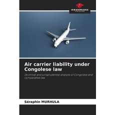 (영문도서)Air carrier liability under Congolese law Paperback, Our Knowledge Publishing, English, 9786206841906