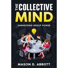 (영문도서) The Collective Mind: Harnessing Group Power Paperback, Ebookit.com, English, 9781456658014