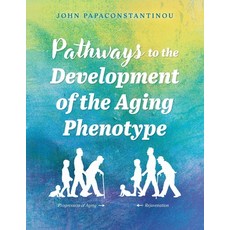 (영문도서)Pathways to the Development of the Aging Phenotype Paperback, FriesenPress, English, 9781038321619