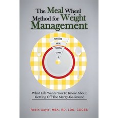 (영문도서)The Meal Wheel Method for Weight Management: What Life Wants You To Know About G... Paperback, Bright Communications LLC, English, 9798894200972