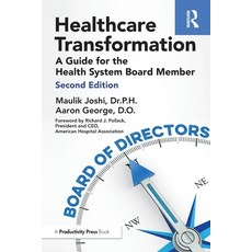 (영문도서) Healthcare Transformation: A Guide for the Health System Board Member Paperback, Productivity Press, English, 9781032797953
