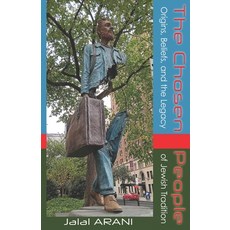 (영문도서) The Chosen People: Origins Beliefs and the Legacy of Jewish Tradition Paperback, Independently Published, English, 9798338742969