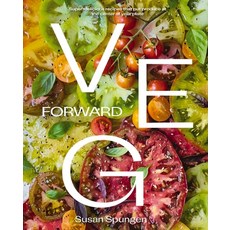 (영문도서) Veg Forward: Super-Delicious Recipes That Put Produce at the Center of Your Plate Hardcover, Harper Celebrate, English, 9780785292982