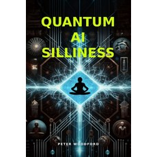 (英文圖書)Quantum AI Silliness 平裝版, Independently Published, 英文