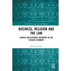 (영문도서) Business Religion and the Law: Church and Business Autonomy in The Secular Economy Hardcover, Routledge, English, 9781032375625