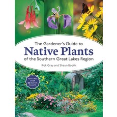 (영문도서) The Gardener's Guide to Native Plants of the Southern Great Lakes Region Paperback, Firefly Books, English, 9780228104605