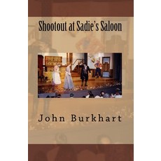 (영문도서) Shootout At Sadie's Saloon Paperback, Createspace Independent Pub..., English, 9781441472892