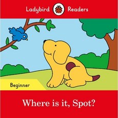 Ladybird Readers Beginner : Where is it Spot?, Ladybird Books