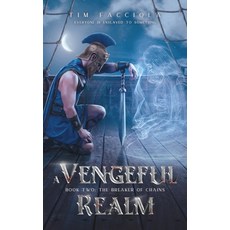(영문도서) A Vengeful Realm: The Breaker of Chains - Book 2 Hardcover, First Torch Books LLC, English, 9798986285559