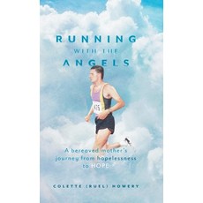 (영문도서) Running with the Angels: A bereaved mother's journey from hopelessness to HOPE Hardcover, FriesenPress, English, 9781038320025