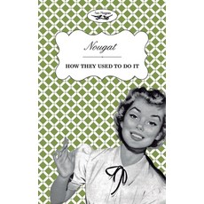 (영문도서) Nougat - How They Used to Do It Paperback, Two Magpies Publishing, English, 9781473304413