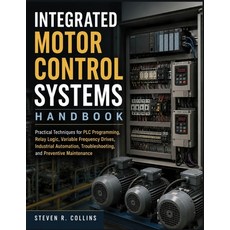 (영문도서)Integrated Motor Control Systems Handbook: Practical Techniques for PLC Programm... Paperback, Independently Published, English, 9798188992002