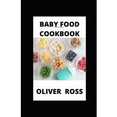 (영문도서) Baby Food Cookbook: Recipes for Every Stage Paperback, Independently Published, English, 9798525501683