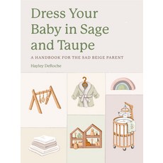 (英文圖書)Dress Your Baby in Sage and Taupe: A Handbook for the Sad Beige Parent 精裝版, Countryman Press, 英文