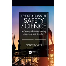 Foundations of Safety Science: A Century of Understanding Accidents and Disasters Paperback, Routledge, English, 9781138481787