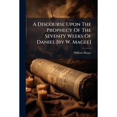 (英文圖書)A Discourse Upon The Prophecy Of The Seventy Weeks Of Daniel [by W. Magee] 平裝版, Nabu Press, 英文