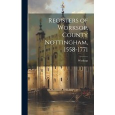(영문도서) Registers of Worksop County Nottingham 1558-1771 Hardcover, Legare Street Press, English, 9781019474464