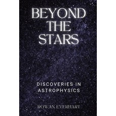 (영문도서) Beyond the Stars: Discoveries in Astrophysics Paperback, Rwg Publishing, English, 9798869381705