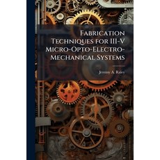 (英文圖書)Fabrication Techniques for III-V Micro-Opto-Electro-Mechanical Systems 平裝版, Hutson Street Press, 英文