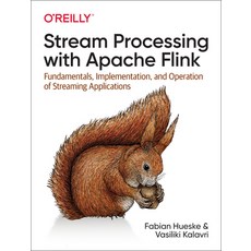 (영문도서) Stream Processing with Apache Flink: Fundamentals Implementation and Operation of Streaming... Paperback, O'Reilly Media, English, 9781491974292