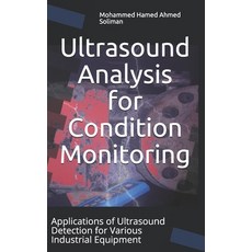 Ultrasound Analysis for Condition Monitoring: Applications of Ultrasound Detection for Various Indus... Paperback, Independently Published, English, 9798692337504